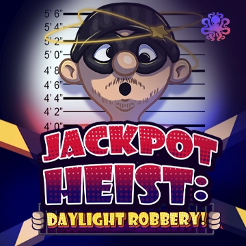 Octoplay : Jackpot Heist: Daylight Robbery! - HASEAGAMING