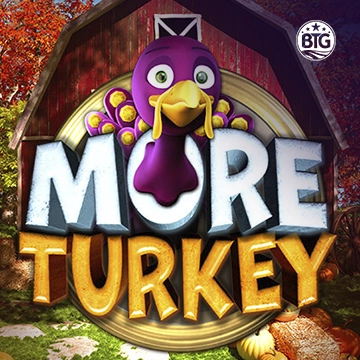 Bigtime : More Turkey - HASEAGAMING