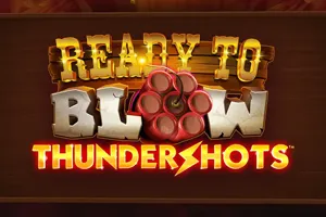 Ready to Blow Thundershots - HASEAGAMING