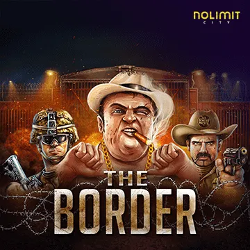 NolimitCity : The Border - HASEAGAMING