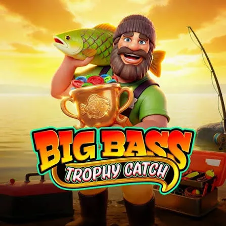 Pragmatic : Big Bass Trophy Catch - HASEAGAMING